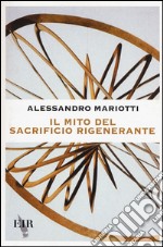 Il mito del sacrificio rigenerante libro