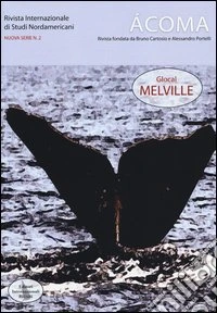 Ácoma. Rivista internazionale di studi nordamericani. Vol. 2: Glocal Melville libro