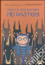 Favole per bambini nei pasticci libro