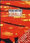 Korallo libro di Gaffuri Piero