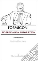 Formigoni. Biografia non autorizzata