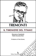 Tremonti. Il timoniere del Titanic libro