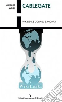 Cablegate. Wikileaks colpisce ancora