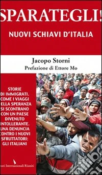 Sparategli! Nuovi schiavi d'Italia libro