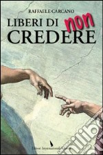 Liberi di non credere