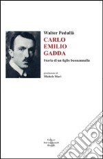 Carlo Emilio Gadda. Storia di un figlio buonannulla libro