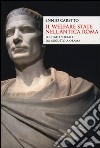 Il welfare state nell'antica Roma. Lo stato sociale da Augusto a Obama libro