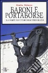 Baroni e portaborse. I rapporti di potere nell'università libro di Palermo Giulio