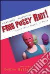 Free Pussy Riot! Viaggio nella Russia di Putin libro