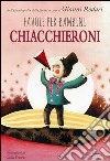 Favole per bambini chiacchieroni. Ediz. illustrata libro