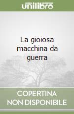 La gioiosa macchina da guerra libro