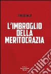 L'imbroglio della meritocrazia libro di Raciti Fausto