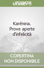 Karénina. Prove aperte d'infelicità libro