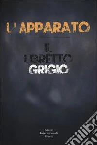 L'Apparato. Il libretto grigio