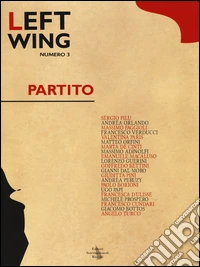 Left wing. Vol. 3: Politica libro