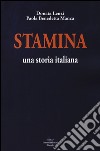 Stamina. Una storia italiana libro