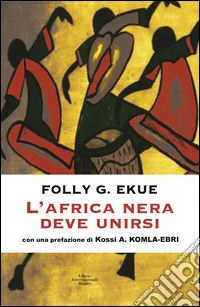 L'Africa nera deve unirsi libro