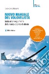 Nuovo manuale del volovelista. Guida al conseguimento della licenza di pilota di aliante libro di Bergomi Guido Enrico