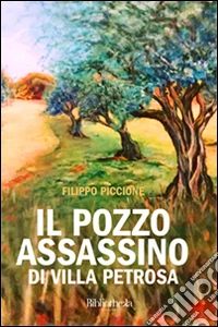 Il pozzo assassino di villa Petrosa libro