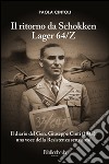 Il ritorno da Schokken Lager 64/Z. Il diario del generale Giuseppe Cinti (1945): una voce della Resistenza senz'armi libro