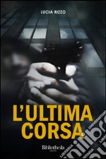 L'ultima corsa libro