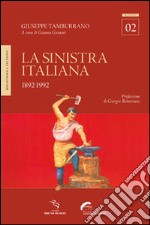 La sinistra italiana 1892-1992