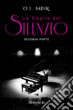 La soglia del silenzio. Parte seconda