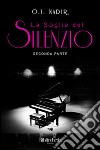 La soglia del silenzio. Parte seconda libro