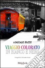 Viaggio colorato in bianco e nero libro