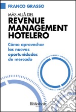 Más allá del Revenue Management Hotelero libro