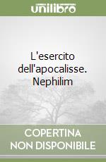 L'esercito dell'apocalisse. Nephilim