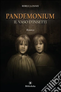 Il vaso d'insetti. Pandemonium libro