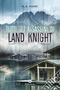 Tutti gli assassini di Land Knight. Vol. 1 libro