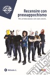 Recensire con pressappochismo. Film, università, tendenze e altre storie buttate là... libro