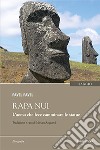 Rapa Nui. L'uomo che fece camminare le statue libro