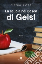 La scuola nel bosco di Gelsi libro