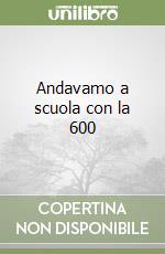Andavamo a scuola con la 600 libro