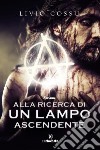 Alla ricerca di un lampo ascendente libro