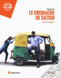 Le cronache de Satish. L'India pressappoco libro