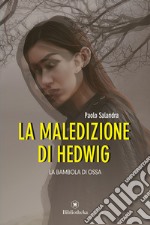 La maledizione di Hedwig. La bambola di ossa