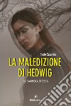 La maledizione di Hedwig. La bambola di ossa libro