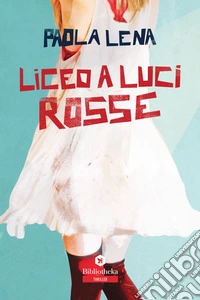 Liceo a luci rosse libro