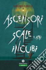 Ascensori, scale e altri incubi