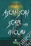 Ascensori, scale e altri incubi libro