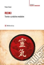 Reiki. Teorie e pratiche evolutive libro