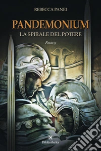 La spirale del potere. Pandemonium libro