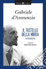 Il fastello della mirra. Autobiografia libro