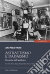 Astrattismo e Dadaismo. Poetiche dell'antilirico libro di Finizio Luigi Paolo