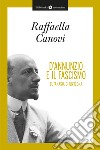 D'Annunzio e il fascismo. Eutanasia di un'icona libro di Canovi Raffaella