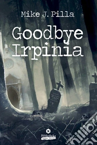 Goodbye Irpinia libro